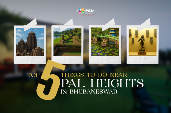 Top 5 Things to Do Near Pal Heights in Bhubaneswar